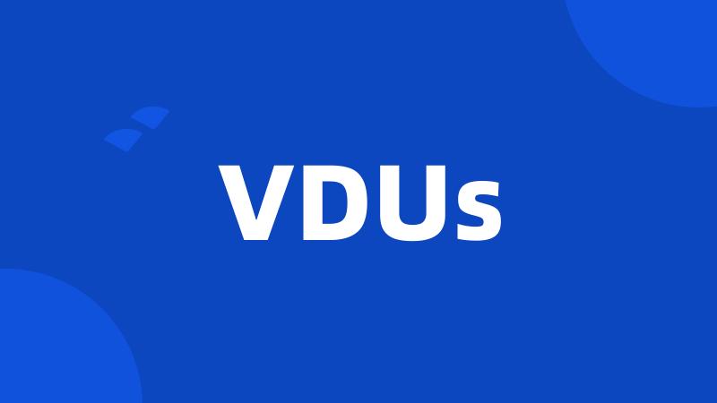 VDUs