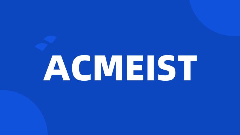 ACMEIST