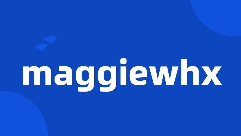 maggiewhx