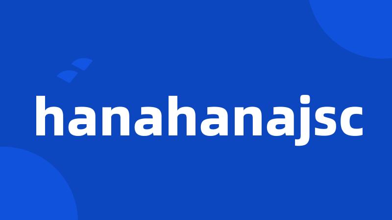 hanahanajsc