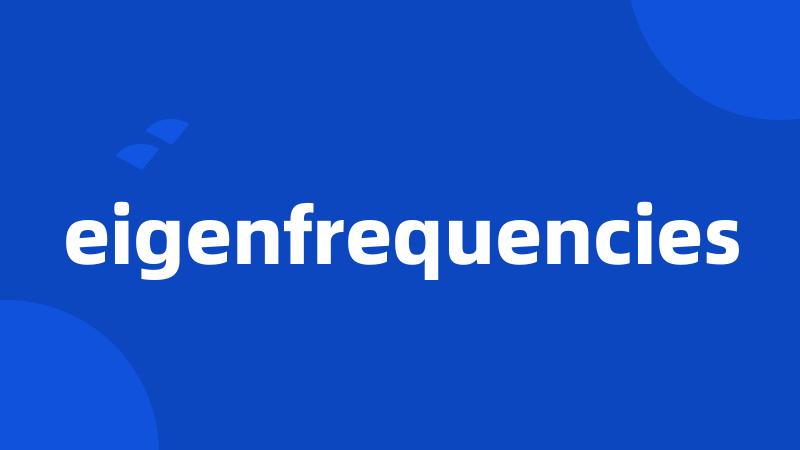 eigenfrequencies