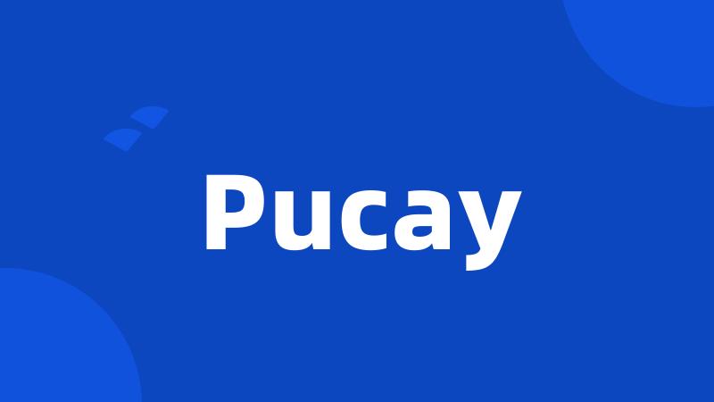 Pucay