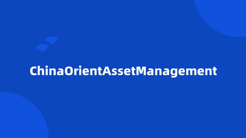 ChinaOrientAssetManagement