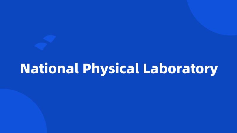 National Physical Laboratory