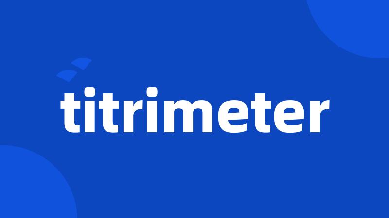 titrimeter