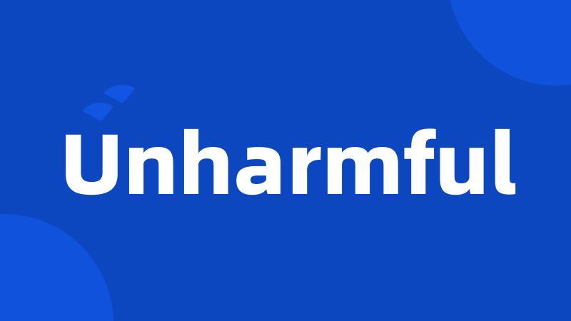 Unharmful