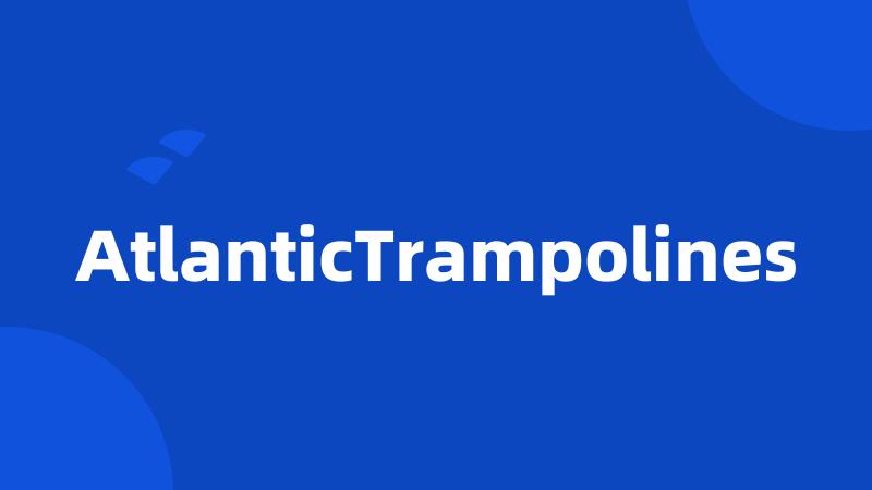 AtlanticTrampolines