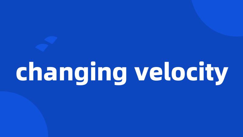 changing velocity