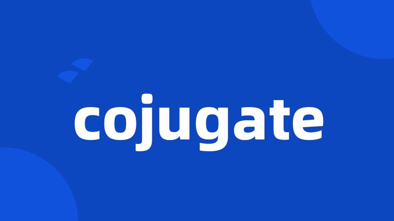 cojugate