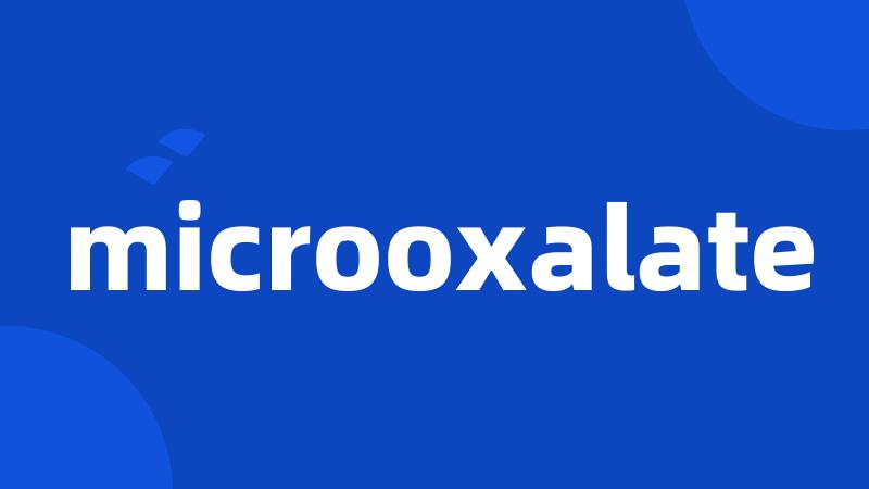 microoxalate