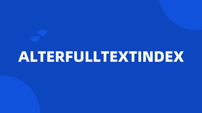 ALTERFULLTEXTINDEX