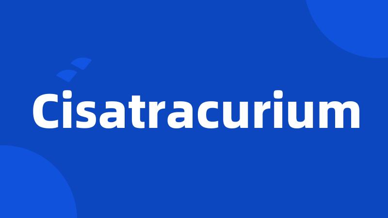 Cisatracurium