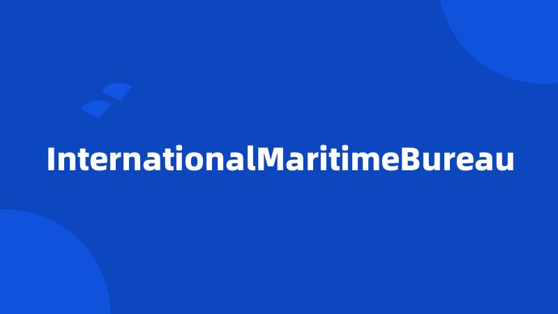 InternationalMaritimeBureau