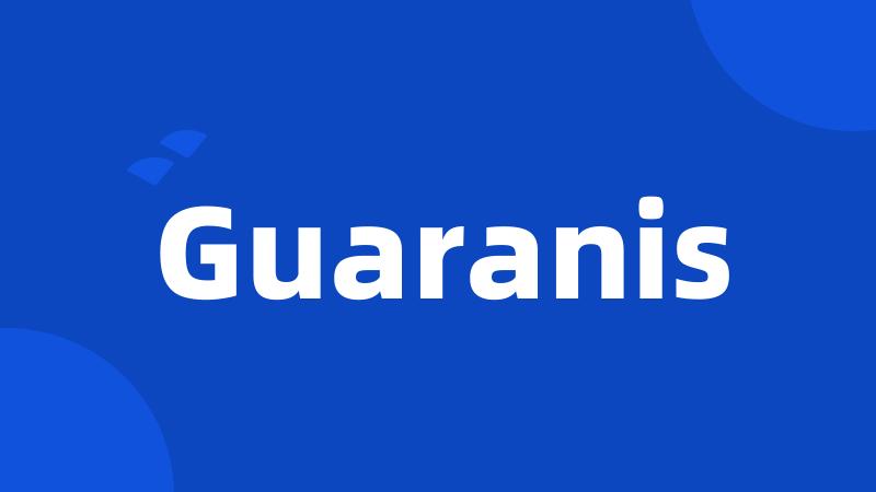 Guaranis