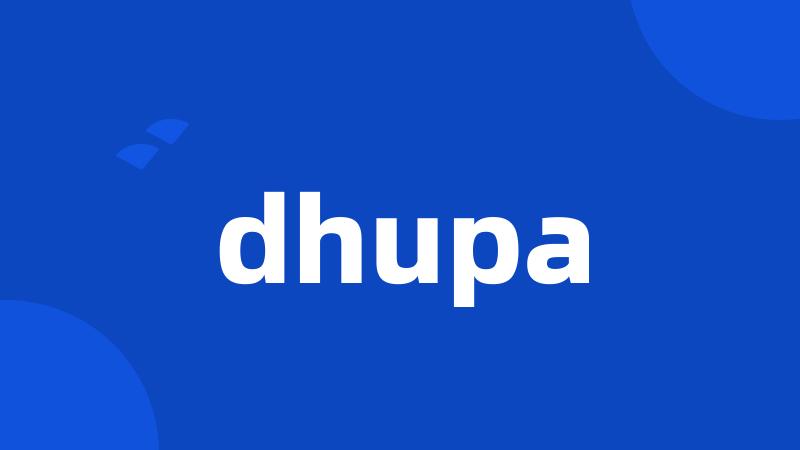 dhupa