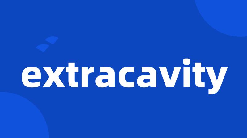 extracavity