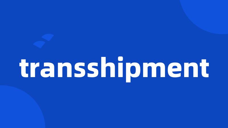 transshipment