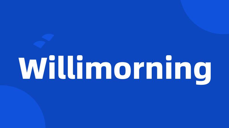 Willimorning