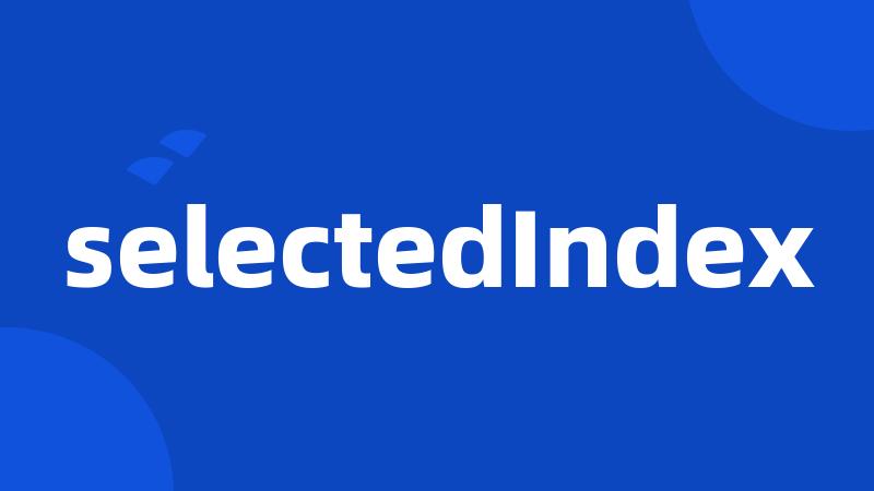 selectedIndex