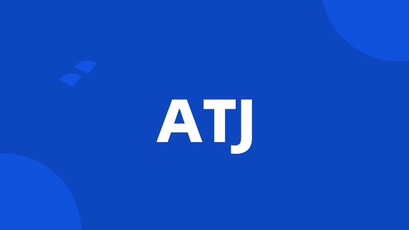 ATJ