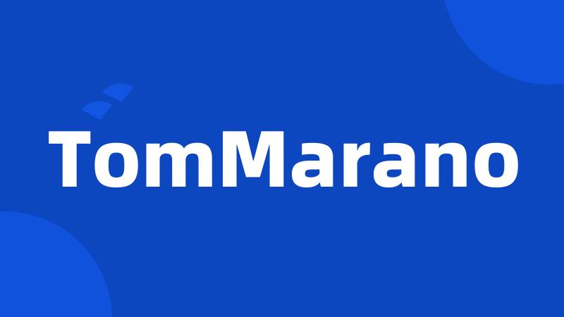 TomMarano