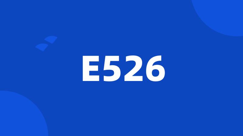 E526