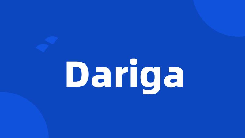 Dariga