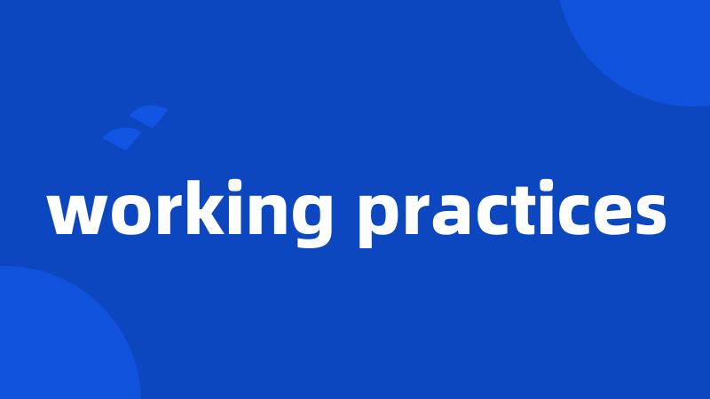 working practices