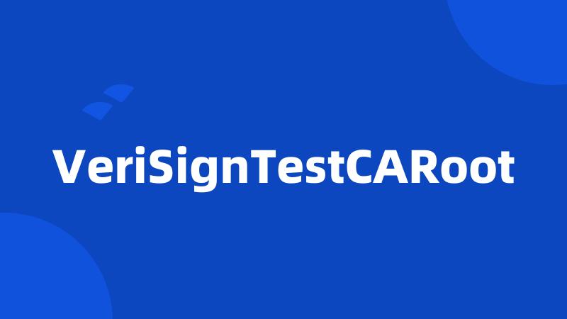 VeriSignTestCARoot