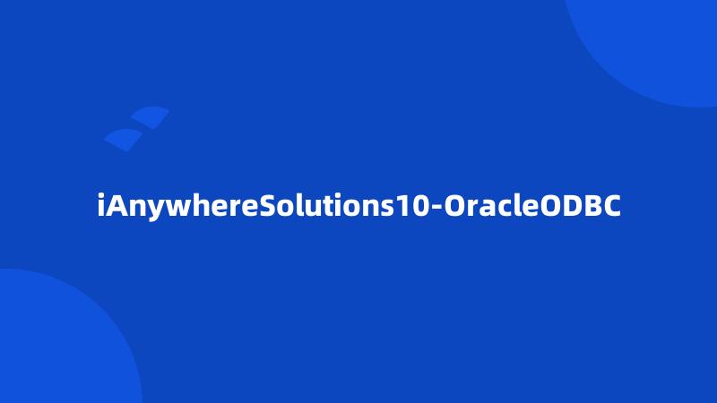 iAnywhereSolutions10-OracleODBC