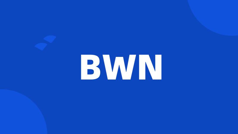 BWN