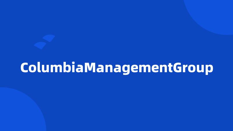 ColumbiaManagementGroup