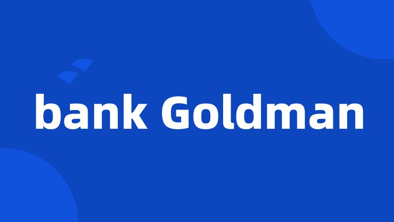 bank Goldman