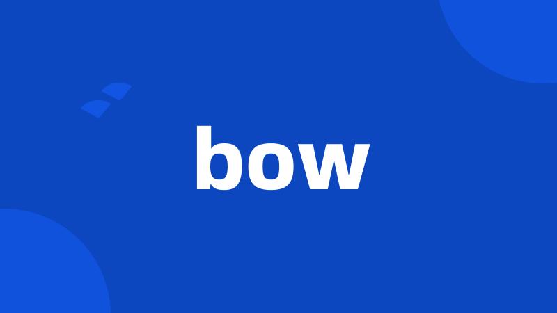 bow