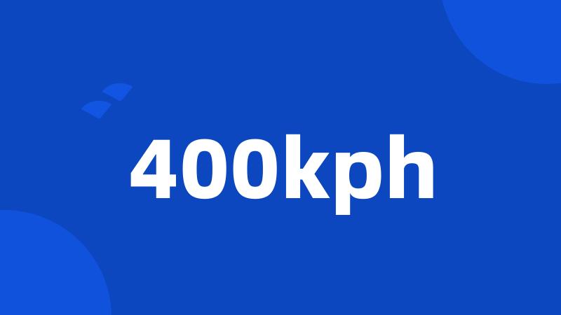 400kph