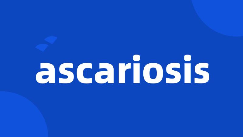 ascariosis