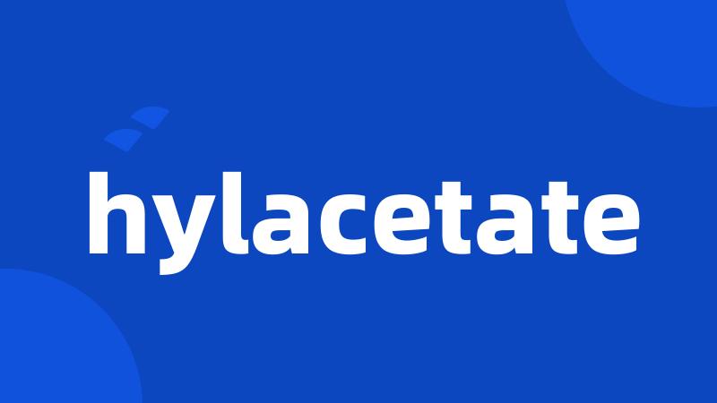 hylacetate