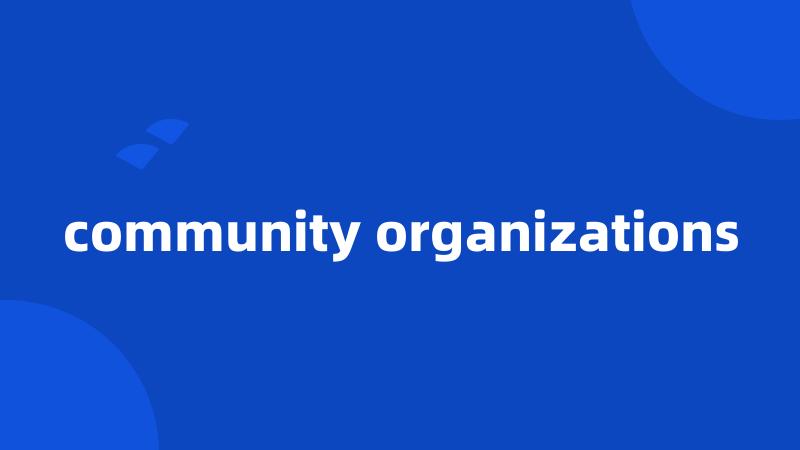 community organizations