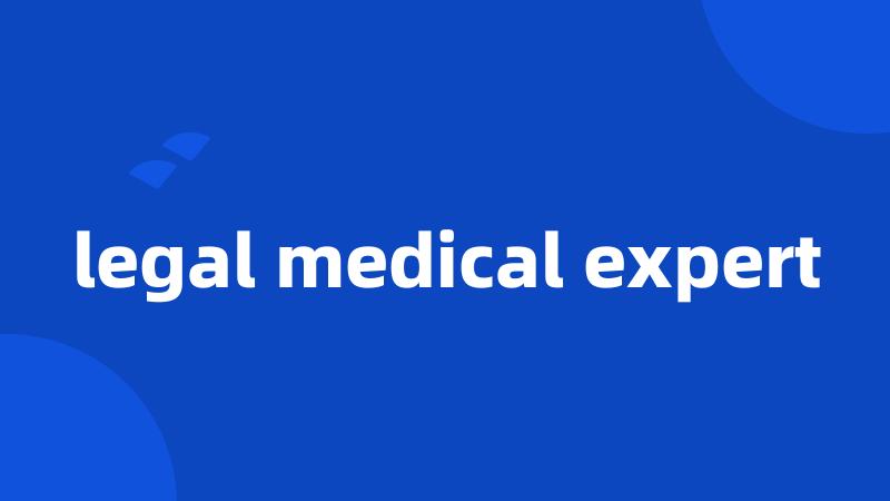 legal medical expert