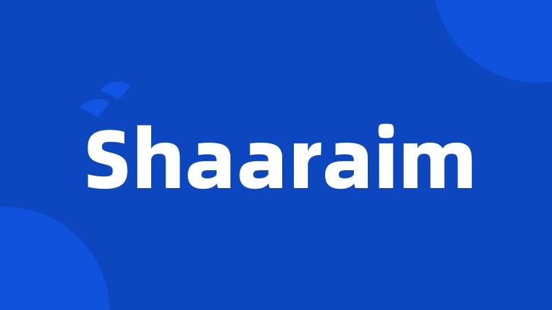 Shaaraim