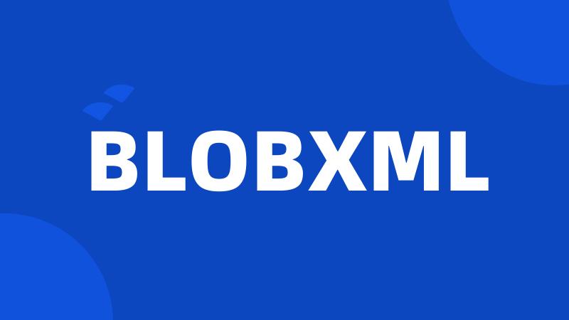 BLOBXML