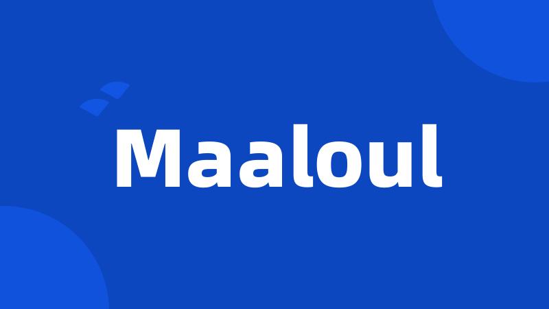 Maaloul