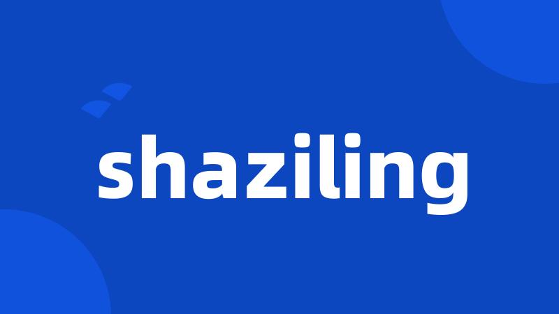 shaziling