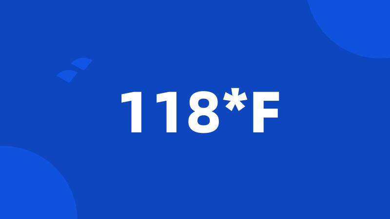 118*F