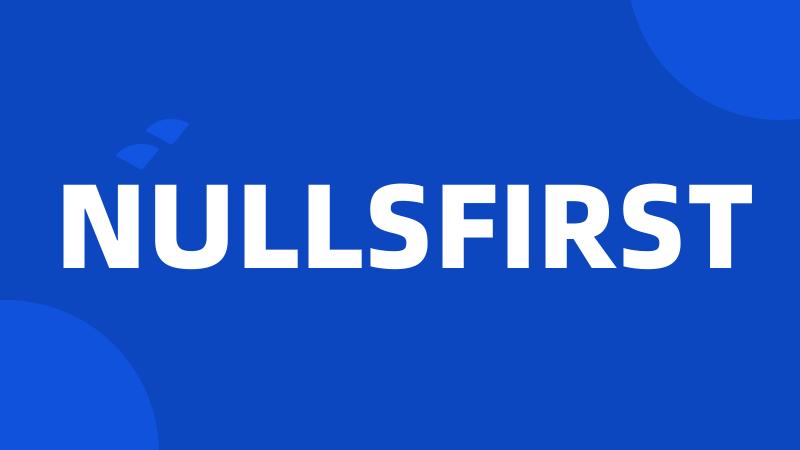 NULLSFIRST