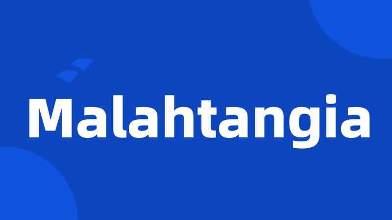 Malahtangia