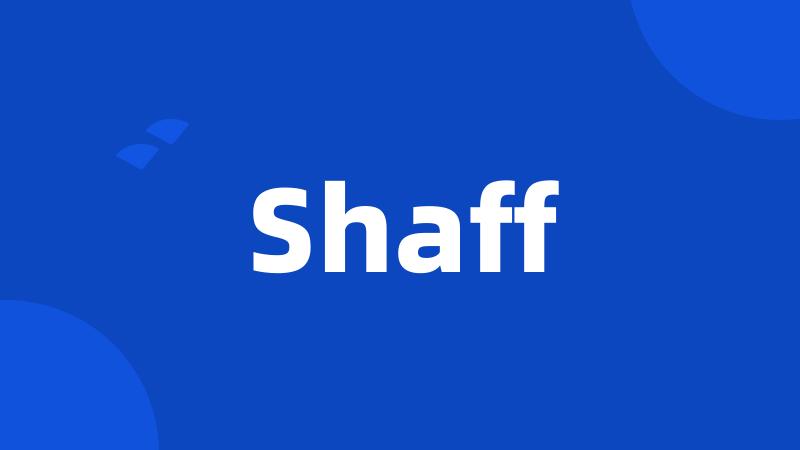 Shaff