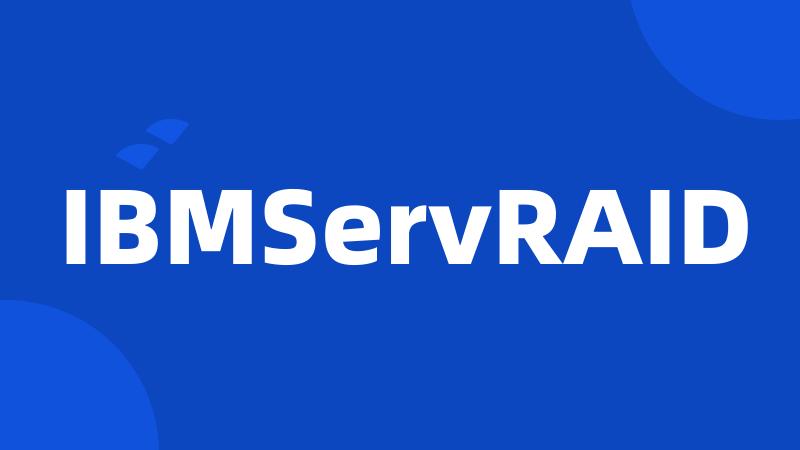 IBMServRAID