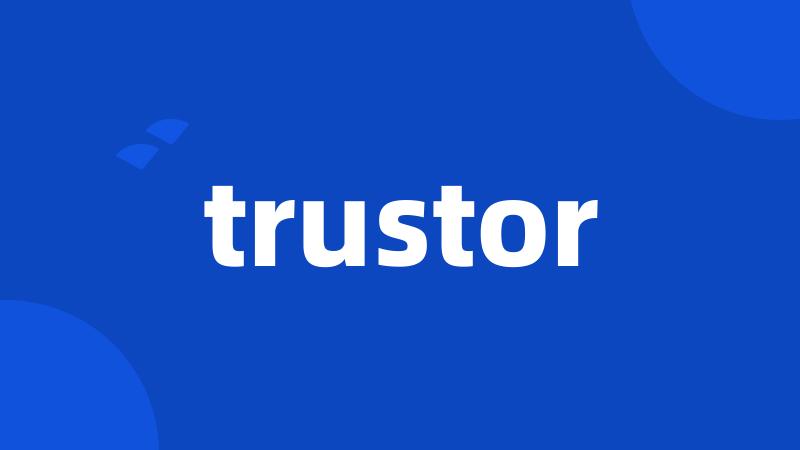 trustor