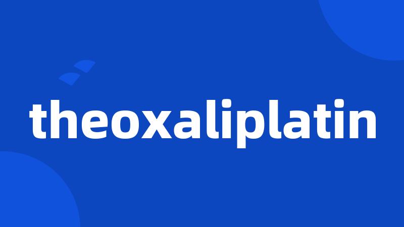 theoxaliplatin